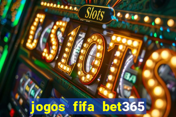 jogos fifa bet365 8 minutos